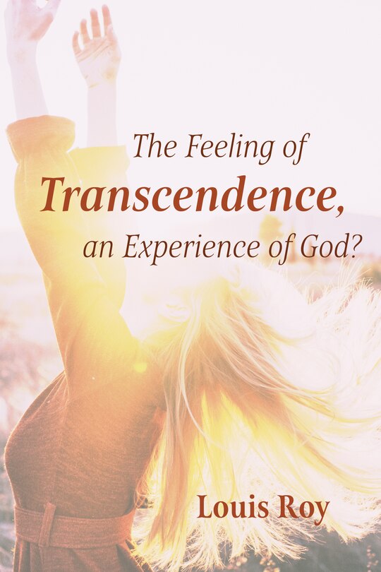 Front cover_The Feeling of Transcendence, an Experience of God?
