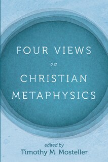 Front cover_Four Views on Christian Metaphysics