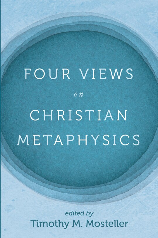 Front cover_Four Views on Christian Metaphysics