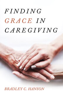 Front cover_Finding Grace in Caregiving