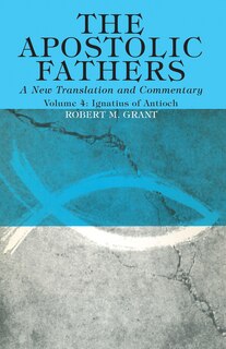 Front cover_The Apostolic Fathers, A New Translation and Commentary, Volume IV