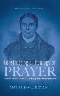 Front cover_Constructing a Theology of Prayer