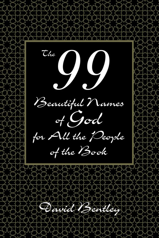 Front cover_The 99 Beautiful Names of God for All the People of the Book