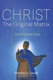 Front cover_Christ--The Original Matrix