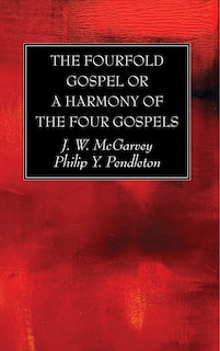 Couverture_The Fourfold Gospel or a Harmony of the Four Gospels