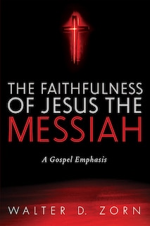 Front cover_The Faithfulness of Jesus the Messiah