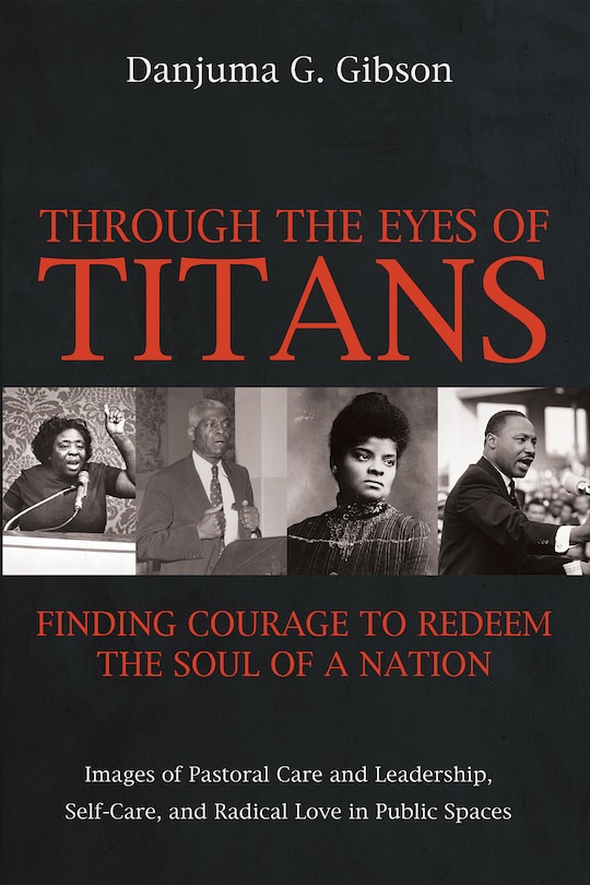 Front cover_Through the Eyes of Titans: Finding Courage to Redeem the Soul of a Nation