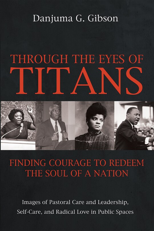 Front cover_Through the Eyes of Titans: Finding Courage to Redeem the Soul of a Nation