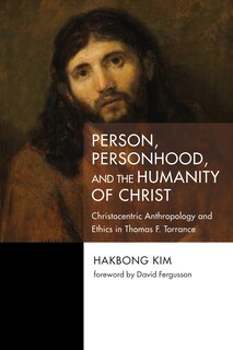 Front cover_Person, Personhood, and the Humanity of Christ