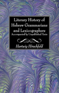 Front cover_Literary History of Hebrew Grammarians and Lexicographers Accompanied by Unpublished Texts
