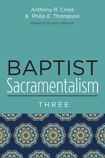 Front cover_Baptist Sacramentalism 3