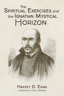 Couverture_The Spiritual Exercises and the Ignatian Mystical Horizon