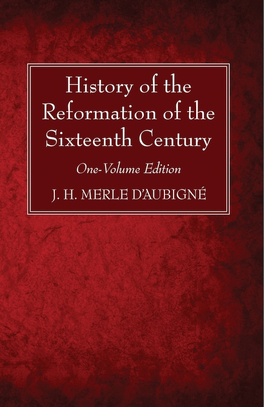 Front cover_History of the Reformation of the Sixteenth Century