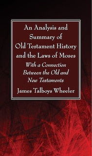 Front cover_An Analysis and Summary of Old Testament History and the Laws of Moses