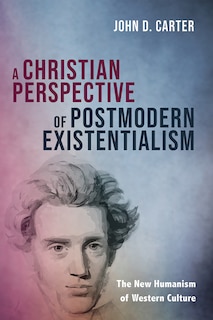 Couverture_A Christian Perspective of Postmodern Existentialism