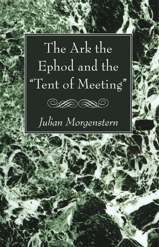 Front cover_The Ark the Ephod and the Tent of Meeting