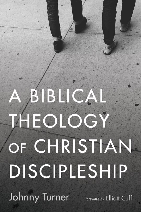 Front cover_A Biblical Theology of Christian Discipleship
