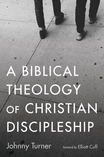 Front cover_A Biblical Theology of Christian Discipleship