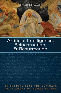 Front cover_Artificial Intelligence, Reincarnation, and Resurrection