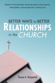Front cover_Better Ways to Better Relationships in the Church