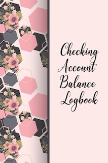 Checking Account Balance Logbook: Money Management /check And Debit Card Log Book/ Checkbook Balance / Account Payment Record Trackin