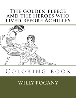 Front cover_The golden fleece and the heroes who lived before Achilles