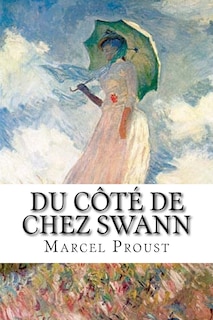 Du côté de chez Swann: À la recherche du temps perdu, Tome I