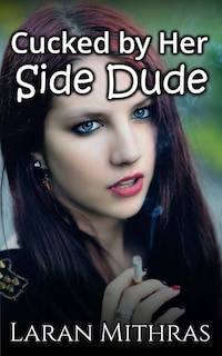 Cucked by Her Side Dude