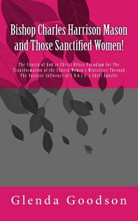 Bishop Charles Harrison Mason and Those Sanctified Women!