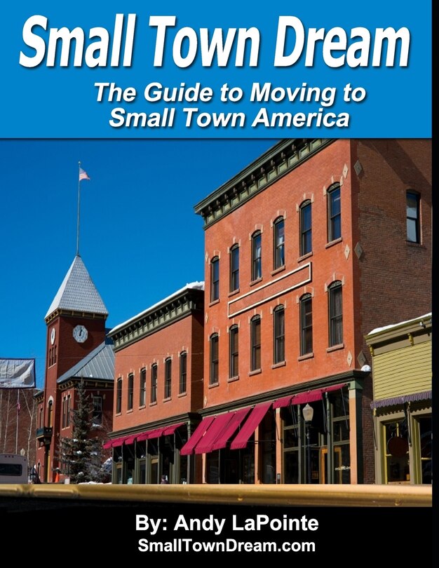Front cover_Small Town Dream - The Guide for Moving to Small Town America