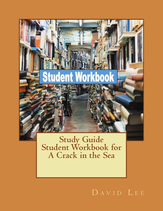 Study Guide Student Workbook for A Crack in the Sea