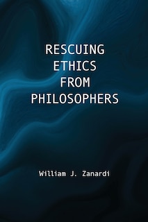 Front cover_Rescuing Ethics from Philosophers