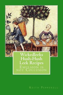 Front cover_WickedLeeks - Hush, Hush Leek Recipes