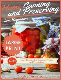 Front cover_Home Canning and Preserving Recipes for Beginners ***large Print Edition***