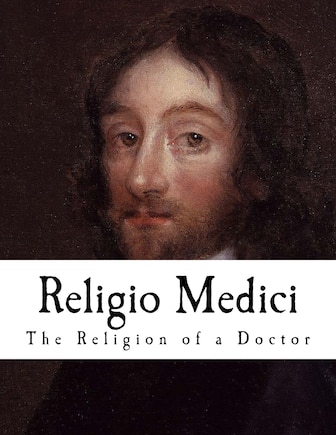 Religio Medici: The Religion of a Doctor