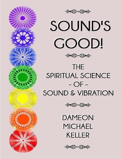 Front cover_Sound's Good! The Spiritual Science of Sound & Vibration, Vol. I
