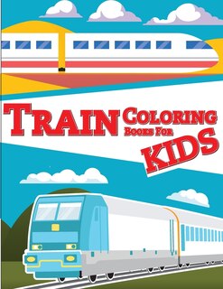 Train Coloring Book for Kids: Train coloring book for kids & toddlers - activity books for preschooler