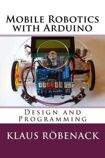 Front cover_Mobile Robotics with Arduino