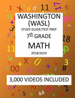7th Grade WASHINGTON WASL, MATH, Test Prep: 2019: 7th Grade Washington Assessment of Student Learning MATH Test prep/study guide