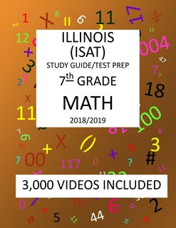 7th Grade ILLINOIS ISAT, MATH, Test Prep: 2019: 7th Grade ILLINOIS STANDARDS ACHIEVEMENT TEST MATH Test prep/study guide