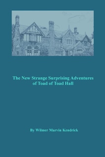 Couverture_The New Strange Surprising Adventures of Toad of Toad Hall