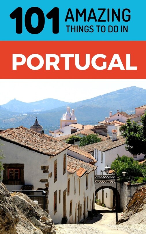 Front cover_101 Amazing Things To Do In Portugal