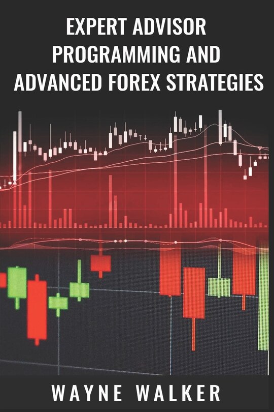 Expert Advisor Programming and Advanced Forex Strategies