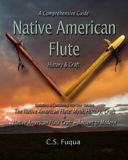 Native American Flute: A Comprehensive Guide History & Craft