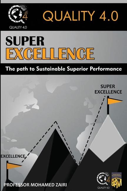 Super Excellence: The path to Sustainable Superior Performance