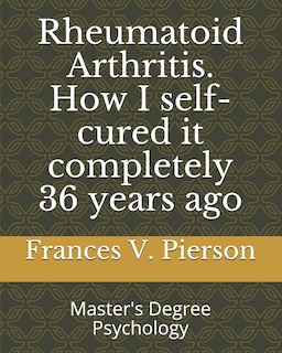 Front cover_Rheumatoid Arthritis How I self-cured it completely 36 years ago