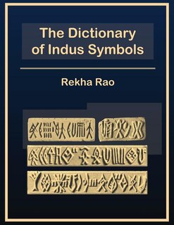 The Dictionary of Indus Symbols