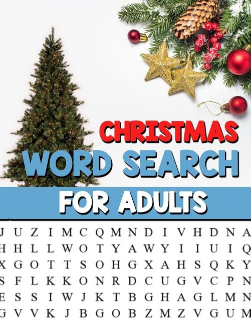 Christmas Word Search For Adults: Large Print Christmas Word Search Puzzle Book For Adults - Perfect Gift for Christmas Exercise your Brain and fill your Heart with Christmas