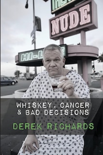Front cover_Whiskey, Cancer & Bad Decisions