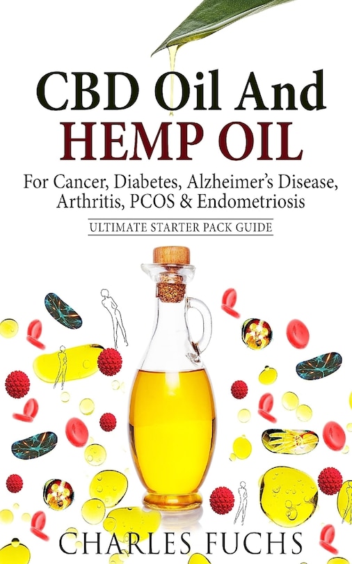 Front cover_CBD Oil And Hemp Oil For Cancer, Diabetes, Alzheimer's Disease, Arthritis, PCOS & Endometriosis